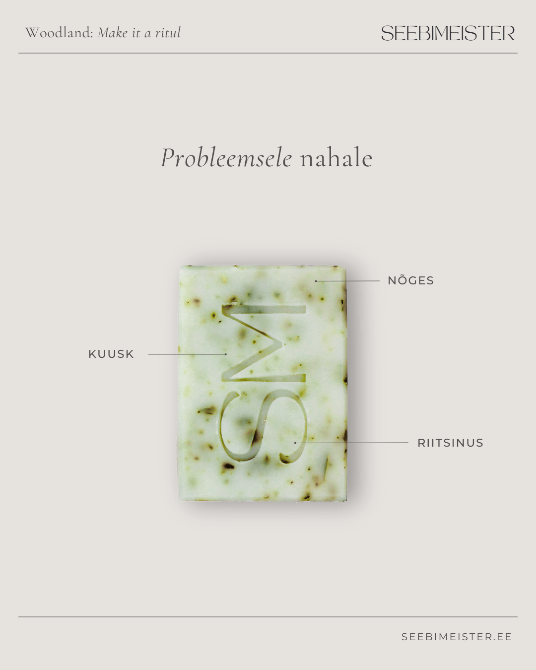 WOODLAND 2 Seebimeistri seep